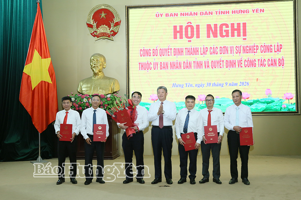 Hưng Yên: Công bố quyết định thành lập các đơn vị sự nghiệp công lập trực thuộc UBND tỉnh và công tác cán bộ