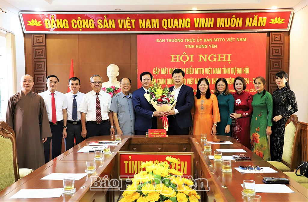   Gặp mặt Đoàn đại biểu tỉnh Hưng Yên đi dự Đại hội đại biểu toàn quốc MTTQ Việt Nam lần thứ X